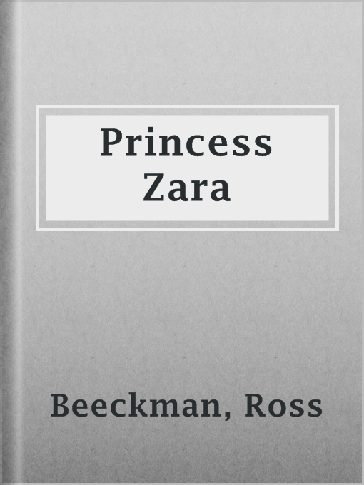 Title details for Princess Zara by Ross Beeckman - Available